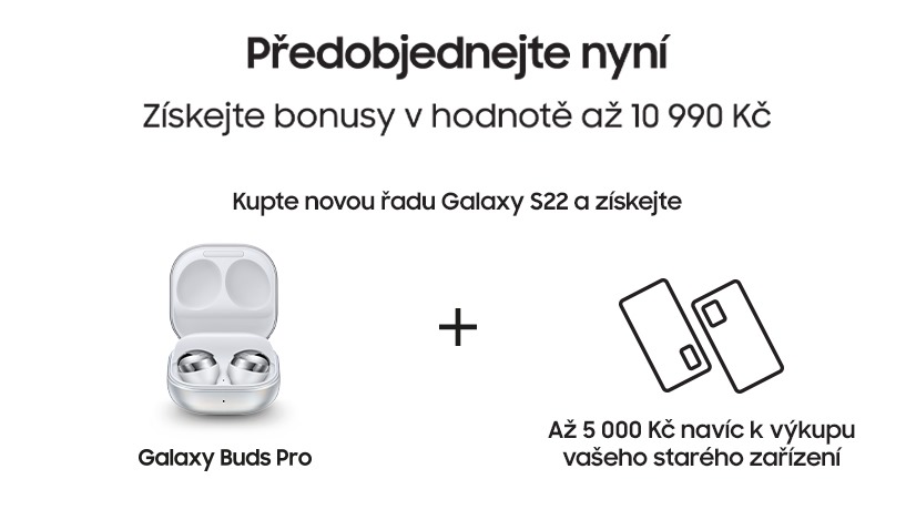 Galaxy S22: Získejte výkupní bonus až 5 000 Kč a sluchátka Galaxy Buds Pro