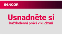 Usnadněte si každodenní práci v kuchyni s produkty SENCOR