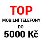 TOP mobilní telefony do 5000Kč!