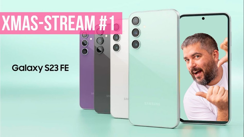 Samsung Galaxy S23 FE: Xmas-stream #1