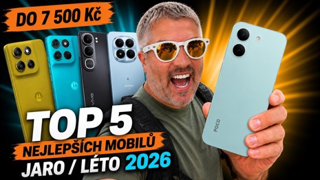 TOP 5 telefonů do 7 500 Kč [jaro / léto 2026]